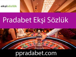 Pradabet ekşi sözlük yazılarıyla dikkat çekmektedir.